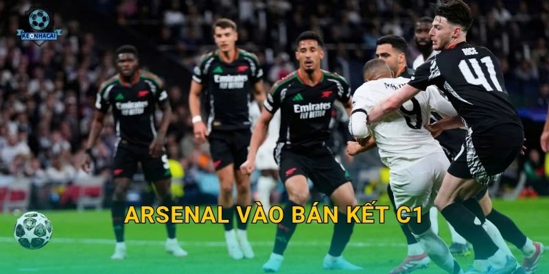 Arsenal vào bán kết C1: Hành trình lịch sử của Pháo thủ qua góc nhìn Kèo nhà cái