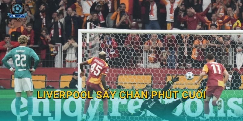 Liverpool sẩy chân phút cuối – Cú hụt đau lòng và nhận định nóng từ Kèo nhà cái